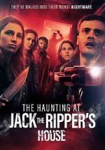 Watch The Haunting at Jack the Ripper\'s House Movies123