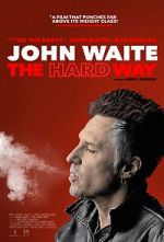 Watch John Waite: The Hard Way Movies123