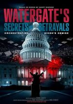 Watch Watergate\'s Secrets and Betrayals Movies123