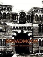Watch Broadmoor: A History of the Criminally Insane Movies123