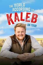 Watch The World According to Kaleb - On Tour Movies123
