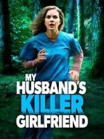 Watch My Husband\'s Killer Girlfriend Movies123