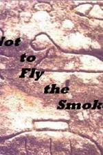 Watch As Not to Fly the Smoke Movies123