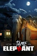 Watch How to Tame an Elephant Movies123