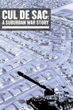 Watch Cul de Sac: A Suburban War Story Movies123