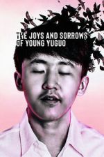 Watch The Joys and Sorrows of Young Yuguo (Short 2022) Movies123
