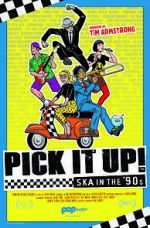 Watch Pick It Up! - Ska in the \'90s Movies123