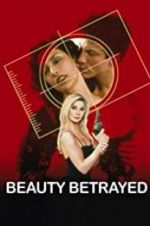Watch Beauty Betrayed Movies123
