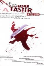 Watch Kill Kill Faster Faster Movies123