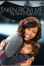 Watch Taken from Me The Tiffany Rubin Story Movies123