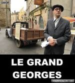 Watch Le grand Georges Movies123