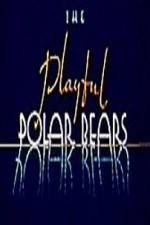 Watch The Playful Polar Bears Movies123
