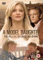 Watch A Model Daughter: The Killing of Caroline Byrne Movies123