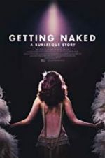 Watch Getting Naked: A Burlesque Story Movies123