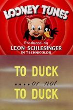 Watch To Duck... or Not to Duck (Short 1943) Movies123