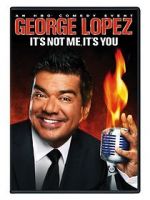 Watch George Lopez: It\'s Not Me, It\'s You Movies123