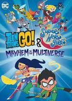 Watch Teen Titans Go! & DC Super Hero Girls: Mayhem in the Multiverse Movies123