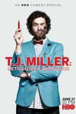 Watch T.J. Miller: Meticulously Ridiculous Movies123