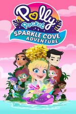 Watch Polly Pocket Sparkle Cove Adventure Movies123