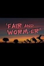 Watch Fair and Worm-er (Short 1946) Movies123