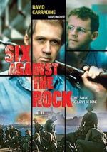 Watch Six Against the Rock Movies123