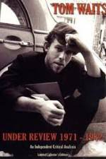 Watch Tom Waits - Under Review: 1971-1982 Movies123