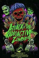 Watch Attack of the Radioactive Zombies Movies123