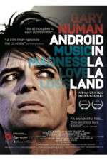 Watch Gary Numan Android in La La Land Movies123