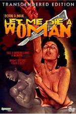 Watch Let Me Die a Woman Movies123