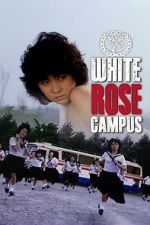 Watch White Rose Campus Movies123