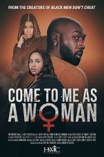 Watch Come to Me As A Woman Movies123