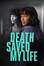 Watch Death Saved My Life Movies123