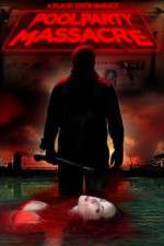 Watch Pool Party Massacre Movies123