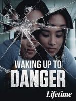 Watch Waking Up to Danger Movies123