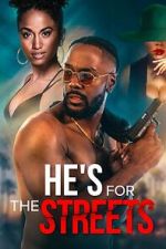 Watch He\'s for the Streets Movies123