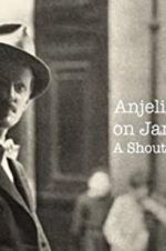 Watch Anjelica Huston on James Joyce: A Shout in the Street Movies123
