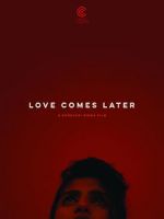 Watch Love Comes Later (Short 2015) Movies123