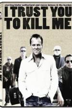 Watch I Trust You to Kill Me Movies123