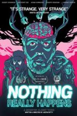 Watch Nothing Really Happens Movies123