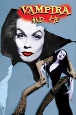 Watch Vampira and Me Movies123