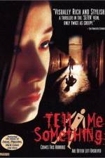 Watch Tell Me Something Movies123