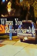 Watch When You Remember Me Movies123