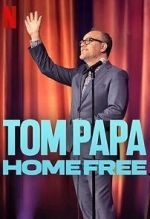 Watch Tom Papa: Home Free Movies123