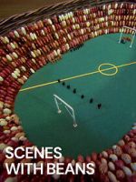 Watch Scenes with Beans (Short 1976) Movies123