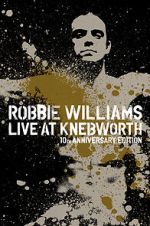 Watch Robbie Williams Live at Knebworth (TV Special 2003) Movies123