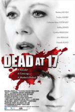 Watch Dead at 17 Movies123