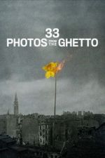Watch 33 Photos from the Ghetto Movies123
