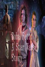 Watch Boba Fett: A Star Wars Story Movies123