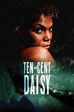 Watch Ten-Cent Daisy Movies123