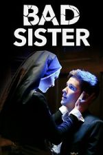 Watch Bad Sister Movies123